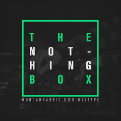 Murdahrabbit - The Nothing Box (Drum & Bass Mixtape)