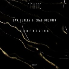 Dan Bexley & Chad Bostock - Foreboding (Original Mix) Preview