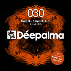 Gabriel & Castellon - Es Vedra (Touch & Go Radio Mix)