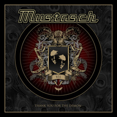 Mustasch - Thank You For The Demon