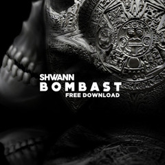 Shwann - Bombast (Original Mix)[Free Download]