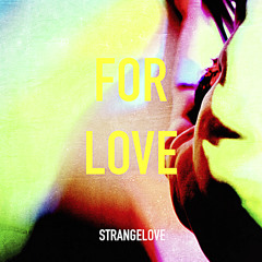 For Love - strangelove (feat. Chris Razo) [from Playboy EP]