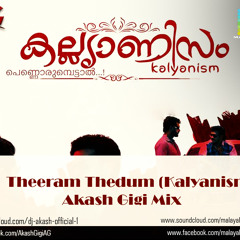 Theeram Thedum (Kalyanism) - Akash Gigi Mix