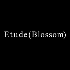 Etude(Blossom)