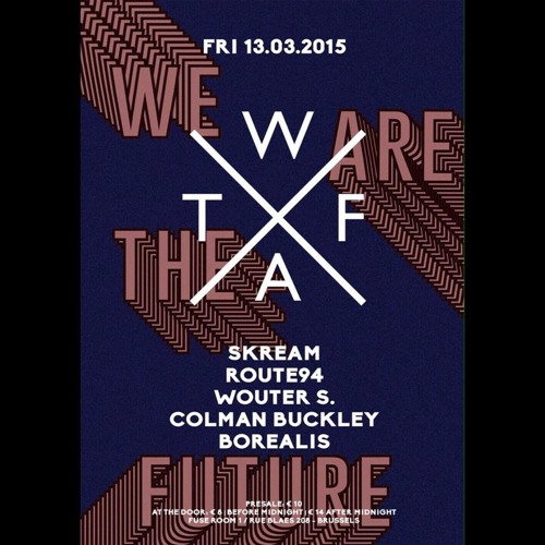 Wouter S We Are The Future @ FUSE Brussels 13 - 03 - 2015