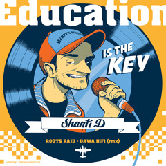 Education Is The Key* vocal by Shanti D (Digital Release)