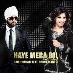 Haye Mera DIl Reloaded | Ramji Gulati Feat Purva Mantri