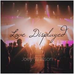 Love Displayed (acoustic cover)