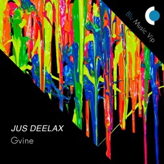 Jus Deelax - Gvine (Original Mix)[Blu Music Vip] OUT NOW! / YA A LA VENTA!