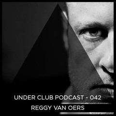 Under Club Podcast 042 - Reggy van Oers @ Toffler Rotterdam