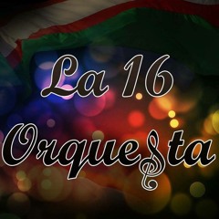 La 16 Orquesta - RAQUEL