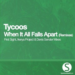 Tycoos - When It All Falls Apart (First Sight Remix) [as played in Future Horizons #066]