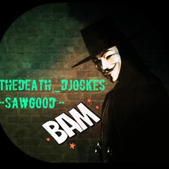 TheDeath Djockes - SawGood