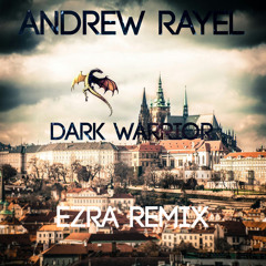 Andrew Rayel - Dark Warrior (Ezra Remix)