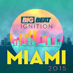 Big Beat Ignition Miami EP