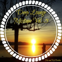 Me and MyBrother - Deep Lounge Mixtape Vol. 5