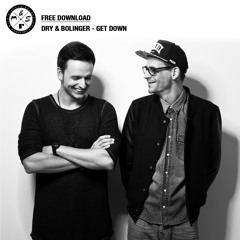 Dry & Bolinger - Get Down (Free Download)