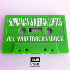 Supraman & Kieran Loftus - All Yaw Tracks Wack (SNACKS.093)