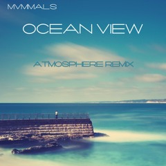 MVMMALS - Oceanview(AtmosphereRemix)