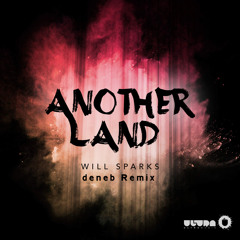 Will Sparks - Another Land (deneb Remix)