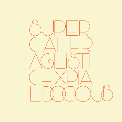 Supercalifragilisticexpialidocious
