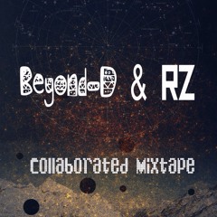 Beyond-D & RZ (Zehn) Colaborated Mixtape