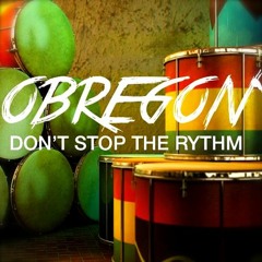 Obregon - Don't Stop The Rhythm