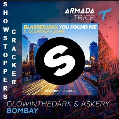 GLOWINTHEDARK & Askery vs Blasterjaxx ft. Courtney Jenae - Bombay Found Me (Show Stoppers Cracker)