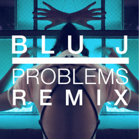 FRANKIE - Problems Problems (BLU J Remix)
