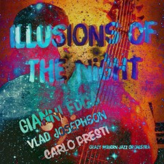 CMJO - ILLUSIONS OF THE NIGHT- Fuga, Josephson, Presti