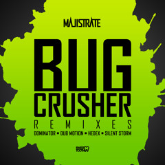 Majistrate - Bug Crusher Dominator Rmx
