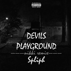 SPLIPH - Devils Playground (Nikki Remix)ONE TAKE