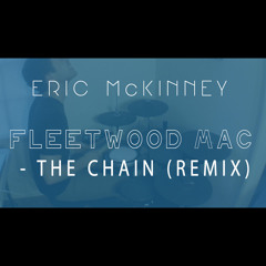 Fleetwood Mac - "The Chain" RE-MIX by: Eric McKinney