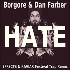 Hate (EFF3CTS x K A V I A R Festival Trap Remix)