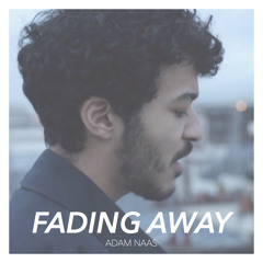 Fading Away - Adam Naas