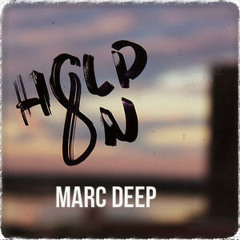 Marc Deep - Hold On (Deep House) (Thanks for Likes and Comments) :)
