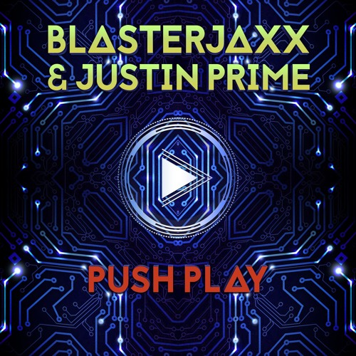 Blasterjaxx & Justin Prime - Push Play (Original Mix) [OUT NOW!]