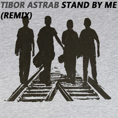 Stand By Me (Tibor Astrab Remix) (Preview)