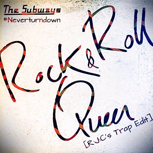 The Subways - Rock'n'Roll Queen [R:J:Cs Trap Edit] [FREE DOWNLOAD] by R:J:C  - Free download on ToneDen