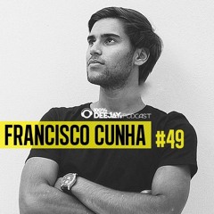FRANCISCO CUNHA - 100%DEEJAY PODCAST #49