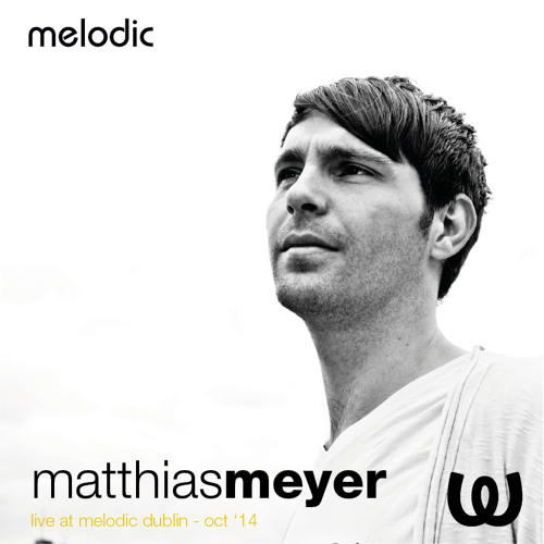 Matthias Meyer @ Melodic Dubln - OCT14