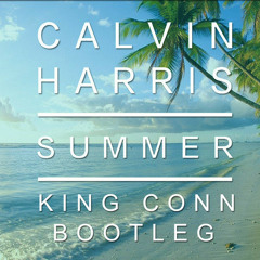 Calvin Harris - Summer (King Conn Bootleg)