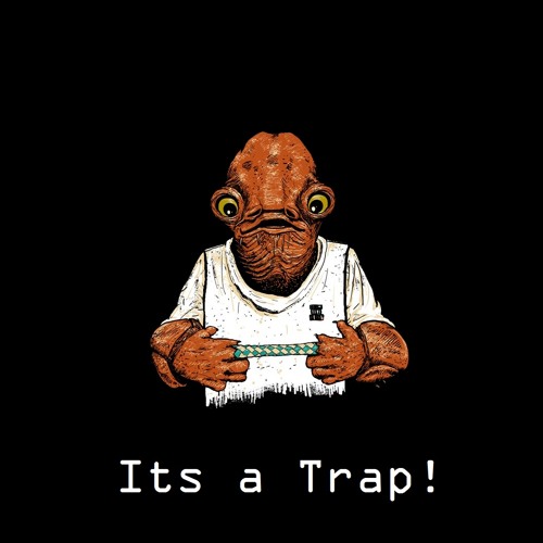 It's a Trap !