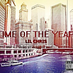 LIL CHRIS X TIME OF THE YEAR  PROD. BY YM