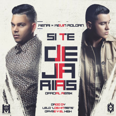 Kenai ft. Kevin Roldan - Si Te Dejarías (Remix) [Prod. by Lelo, Dayme & El High]
