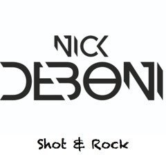 Nick Deboni - Shot & Rock