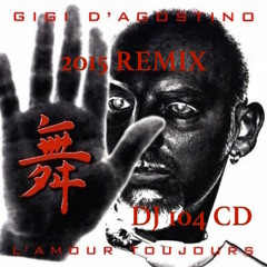 Gigi D'Agostino - L'Amour Toujours 2015 (104 CD Remix)