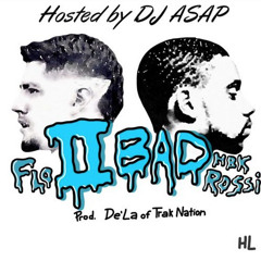 2 Bad (Prod. By De'La Of Trak Nation) - Flo Ft. HBK Rossi [Hosted By DJ ASAP]