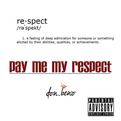 Pay Me My Respect - Don Beno