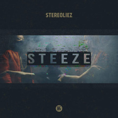 Stereoliez - STEEZE (Creaky Jackals Remix)
